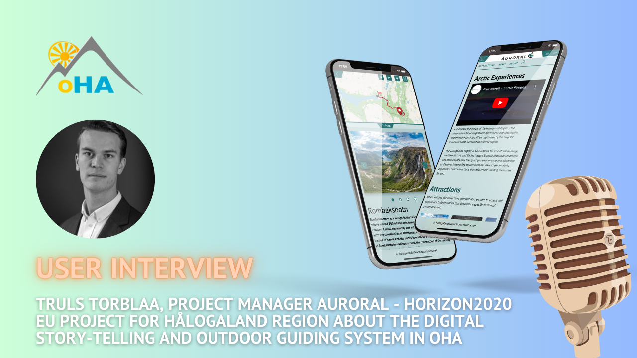 Digital Story-Telling and Outdoor Guiding System in oHA - 6 questions to Truls Torblaa, Project Manager AURORAL - Horizon2020 EU Project for Hålogaland region