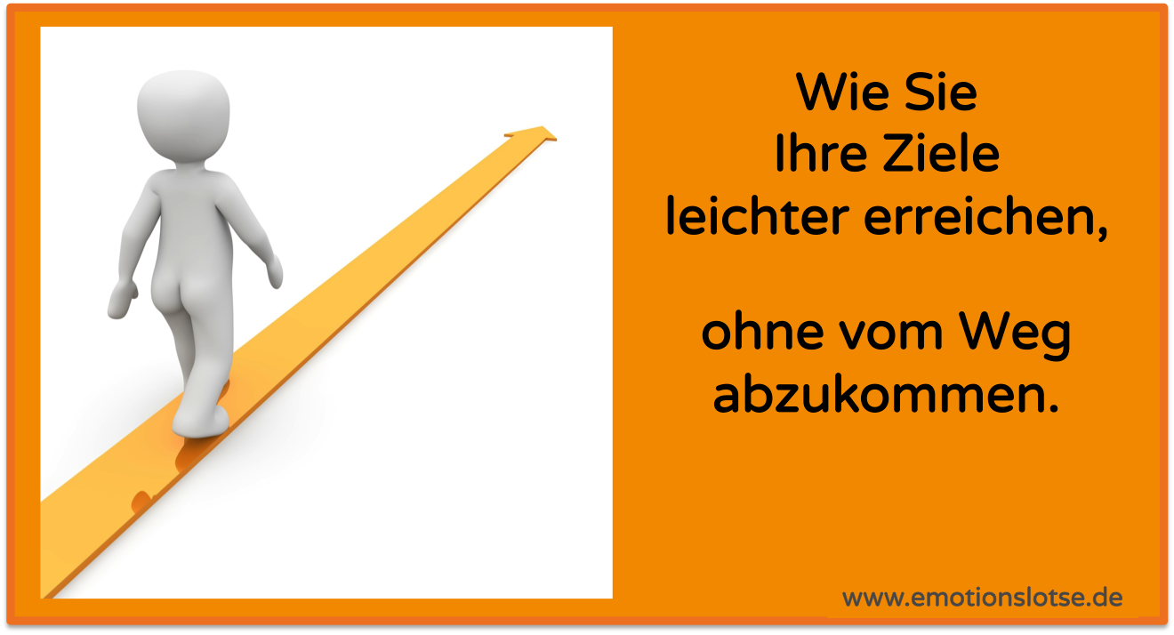 013 Wie Sie Ihre Ziele einfacher erreichen Emotionslotse®