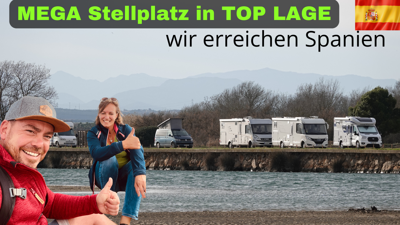 Wir erreichen Spanien, unser Lieblingsstellplatz in San Pere Pescador