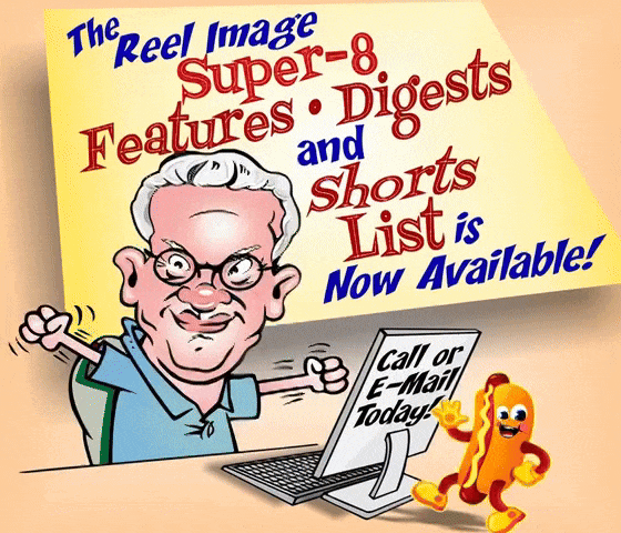 The Reel Image List of New Super-8 Features, Digests and Shorts is Now Available!