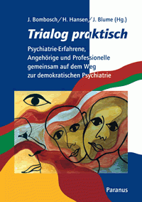 Trialog praktisch, Psychose-Seminar, Psychoseseminar, Psychiatrie-Erfahrene, Angehörige psychisch kranker menschen, Psychiatrie, Paranus Verlag, Hartwig Hansen, Herausgeber