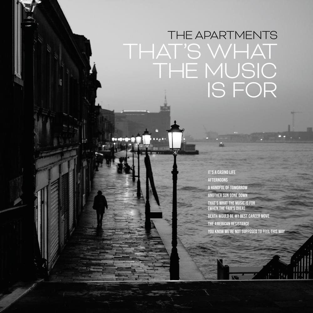 The Apartments "That's what the music is for"