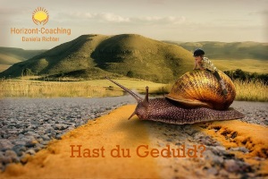 Geduld - deine Stärke oder Schwäche?