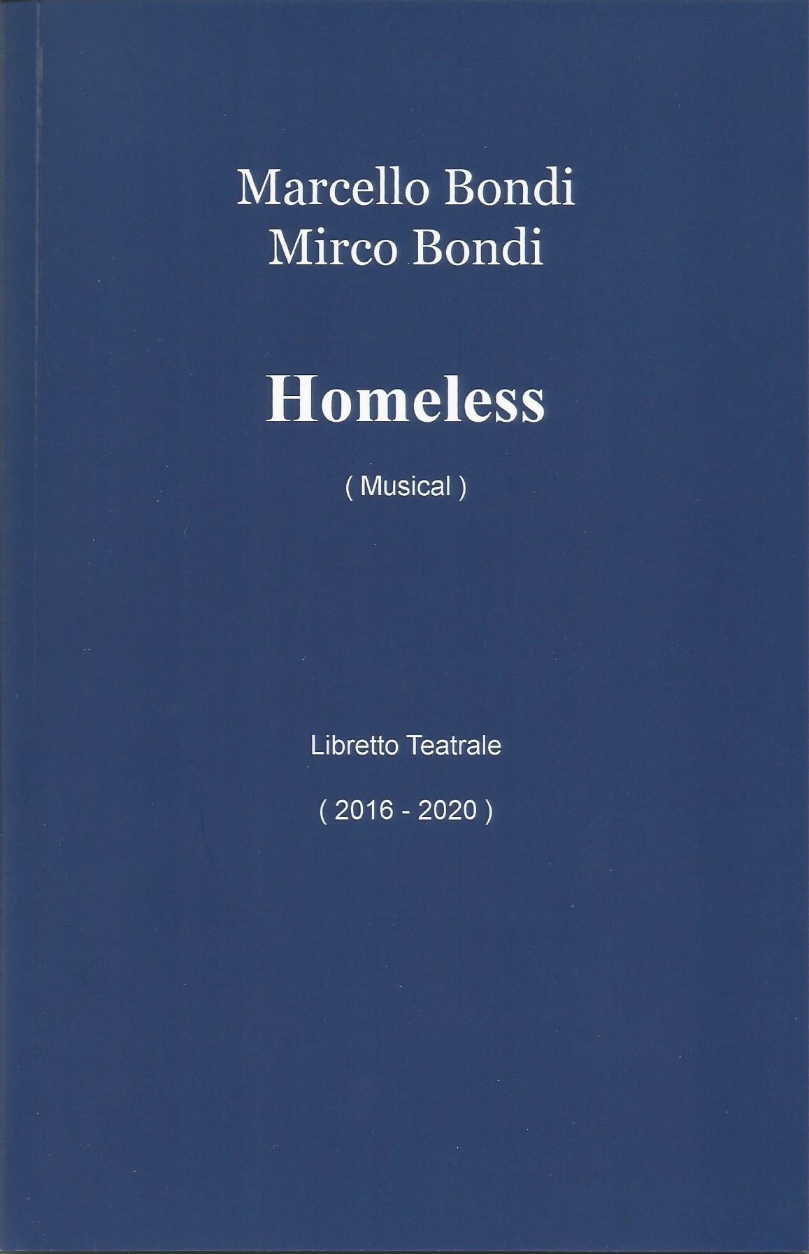 Homeless (Libretto Teatrale - Versione 1) (IlMioLibro) - 2020