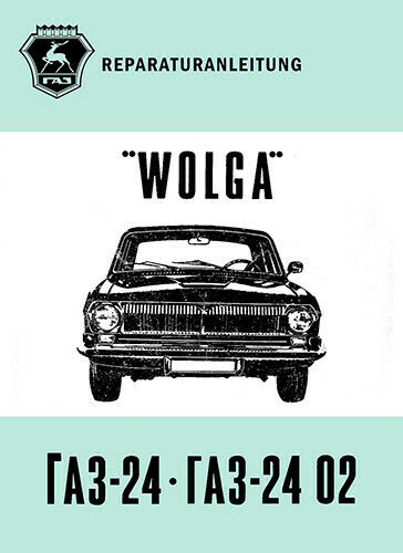 GAZ 24, GAZ 24 02 Wolga Reparaturanleitung (nstandsetzungsanleitung Handbuch).