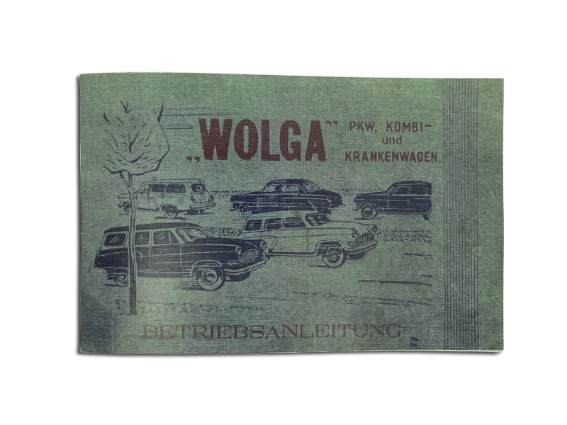 Betriebsanleitung Wolga GAZ 21, GAZ 22 PKW Personenkraftwagen Kombi- und Krankenwagen.