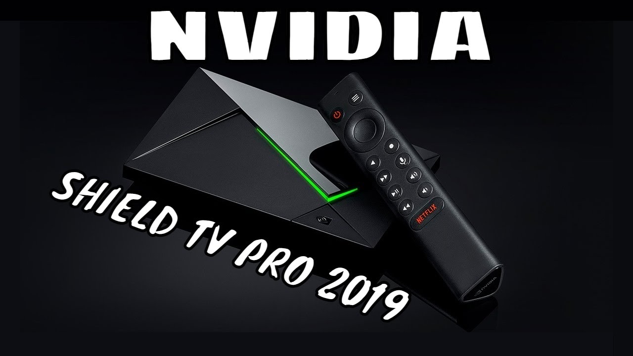 Test Nvidia Shield TV Pro 2019 : la Box TV parfaite ?