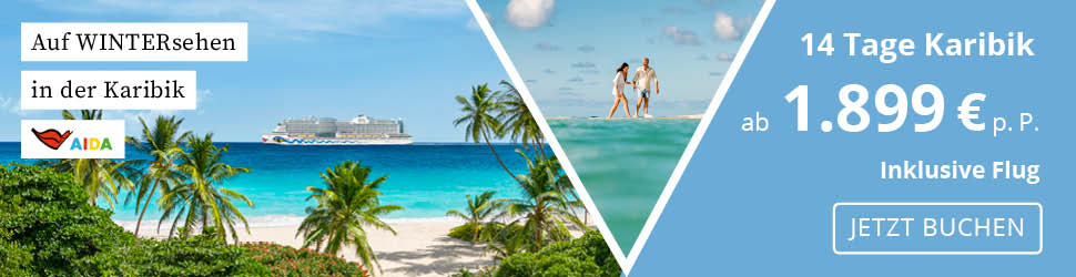 Karibikreisen AIDA Frühbucher Karibik mit Flug November Dezember Silvester sowie Karibikurlaub mit AIDA Januar Februar März buchen