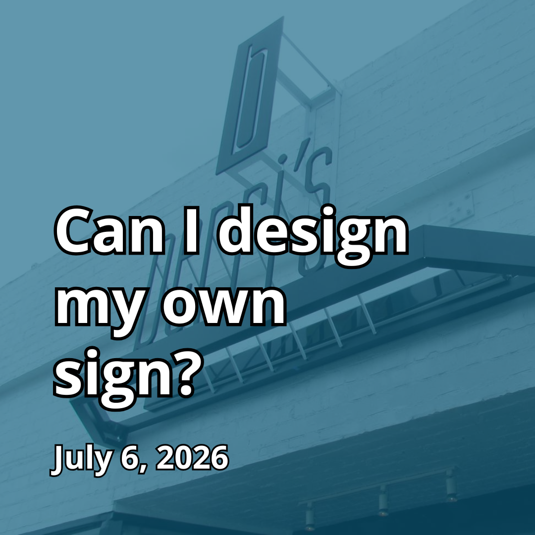 Can I design my own sign?