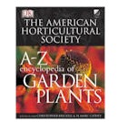 The American Horticulture Society’s A-Z Encyclopedia of Garden Plants by Christopher Brickell, Henry Marc Cathey and Judith D. Zuk