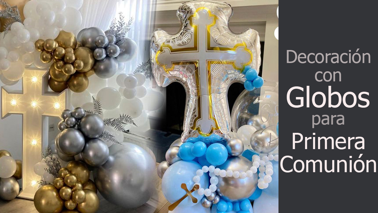 Ideas de Decoración con Globos para Primera Comunión