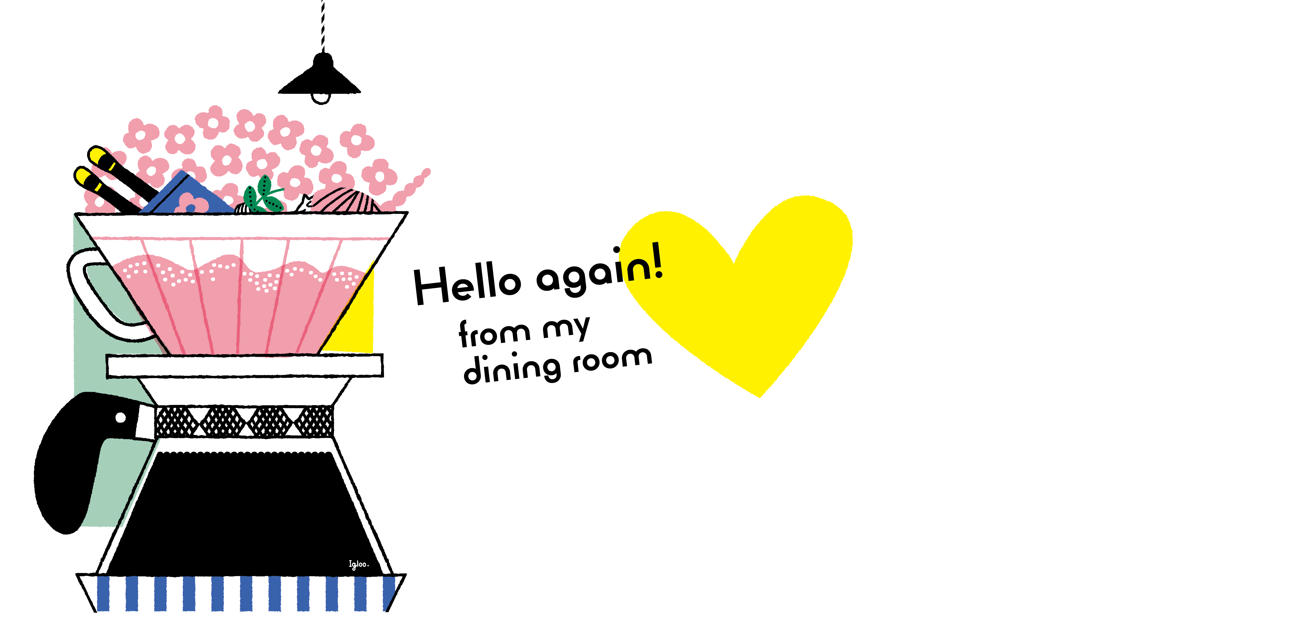 Home Igloo Dining イグルーダイニング