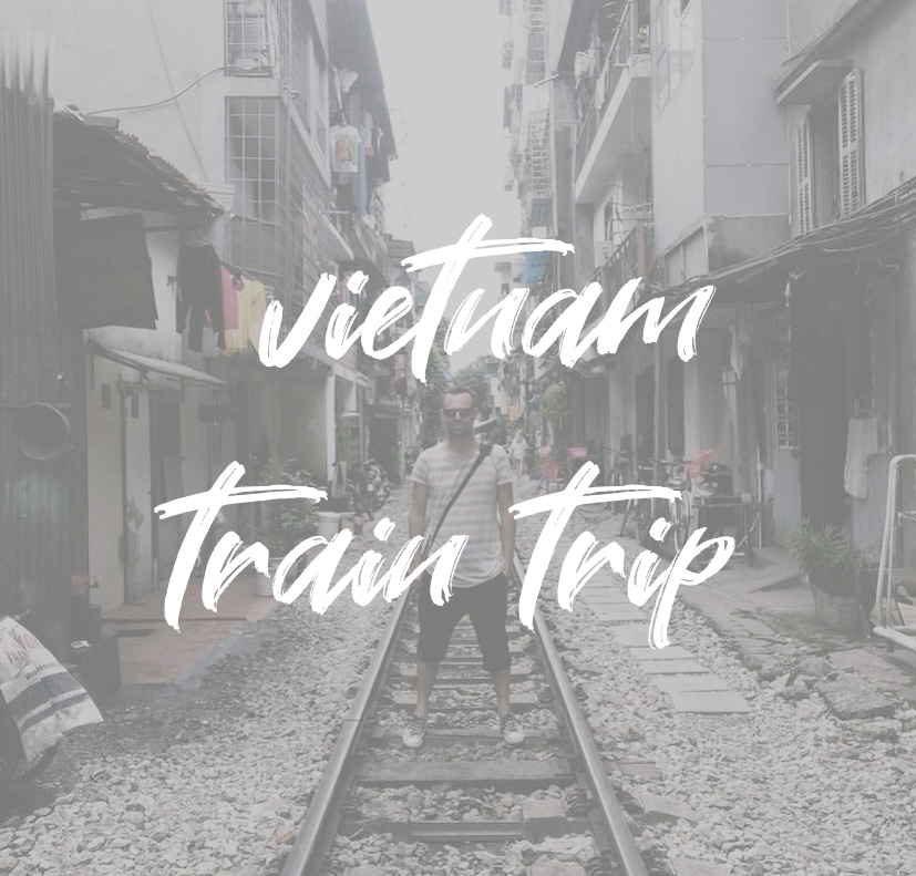 My Vietnam trip by train
