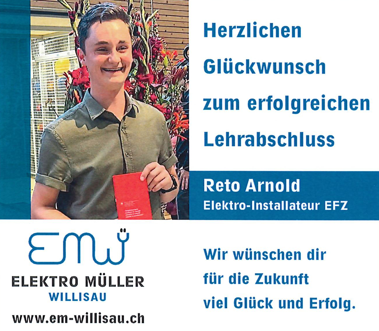 Herzlichen Glückwunsch zum erfolgreichen Lehrabschluss.