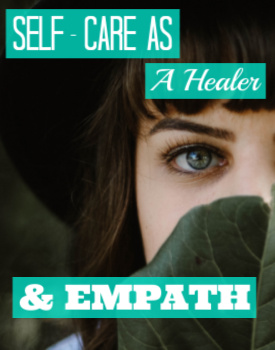 Self-Care as a Healer and Empath