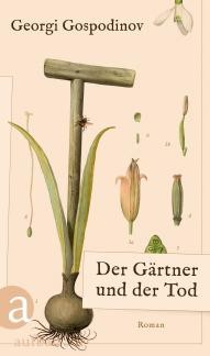 Die Jury der SWR Bestenliste hat das „Buch des Jahres 2025“ gewählt: den Roman „Der Gärtner und der Tod“ von Georgi Gospodinov. © SWR/Aufbau Verlag