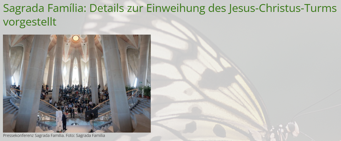 https://www.wirimnetz.net/nachrichten/glaube-liebe-hoffnung/sagrada-fam%C3%ADlia-details-zur-einweihung-des-jesus-christus-turms-vorgestellt/