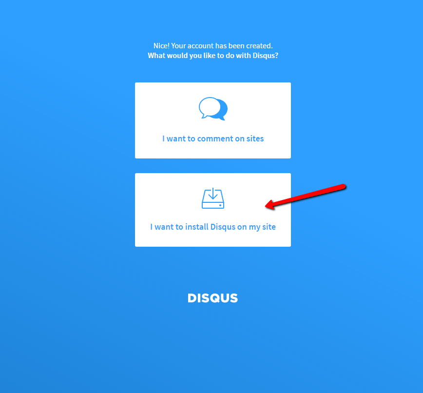 3.　[ I want to install Disqus on my site ] をクリック