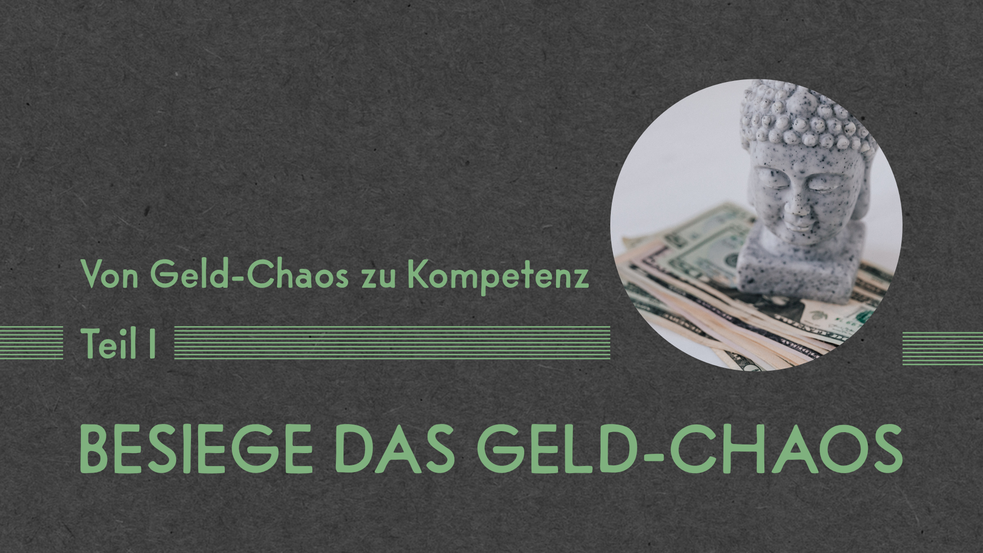 Mini-Workshop: Von Geld-Chaos zu Geld-Kompetenz ❶ Teil 1