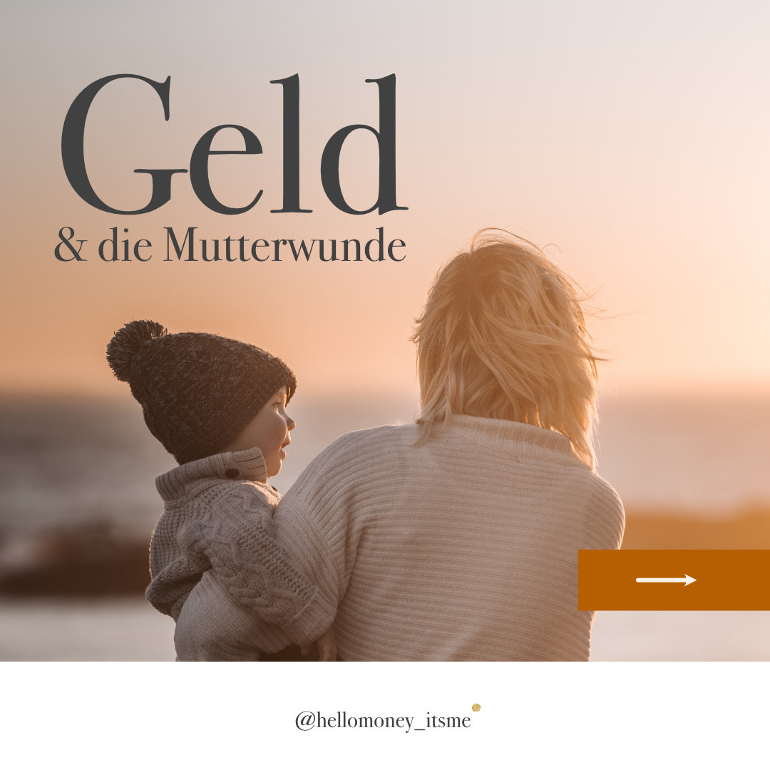 Geld & die Mutterwunde