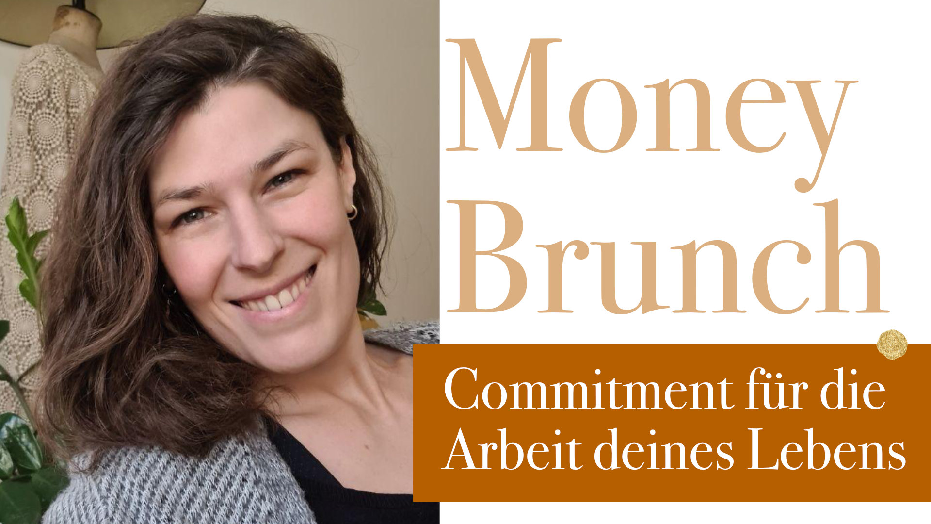 Money Brunch: Commitment für die Arbeit deines Lebens