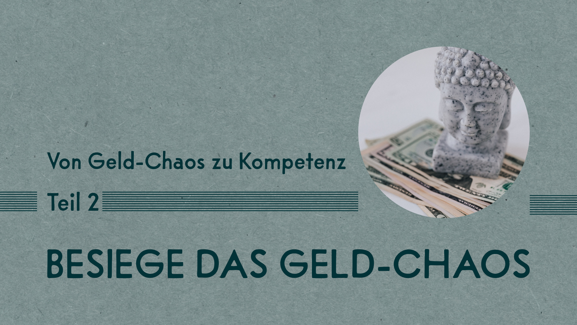 Mini-Workshop: Von Geld-Chaos zu Geld-Kompetenz ❷ Teil 2