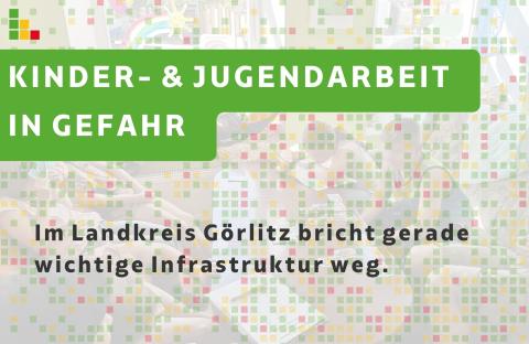 Gemeinsame Stellungnahme zur aktuellen Lage der Kinder- und Jugendarbeit im Landkreis Görlitz
