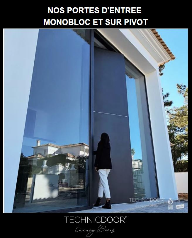 NOS PORTES D'ENTREE MONOBLOC ET SUR PIVOT