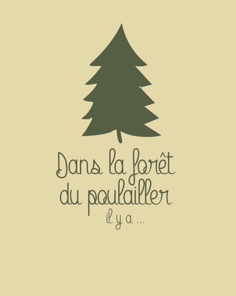 Dans la forêt du Poulailler, il y a...