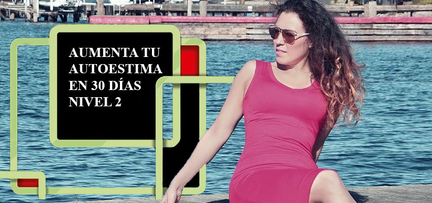 Aumenta Tu Autoestima En 30 Dias Nivel 2 Pagina Web De