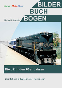 Buch Bildband Eisenbahnen JZ jugoslawische Eisenbahnen 80er Jahre Jugoslawien