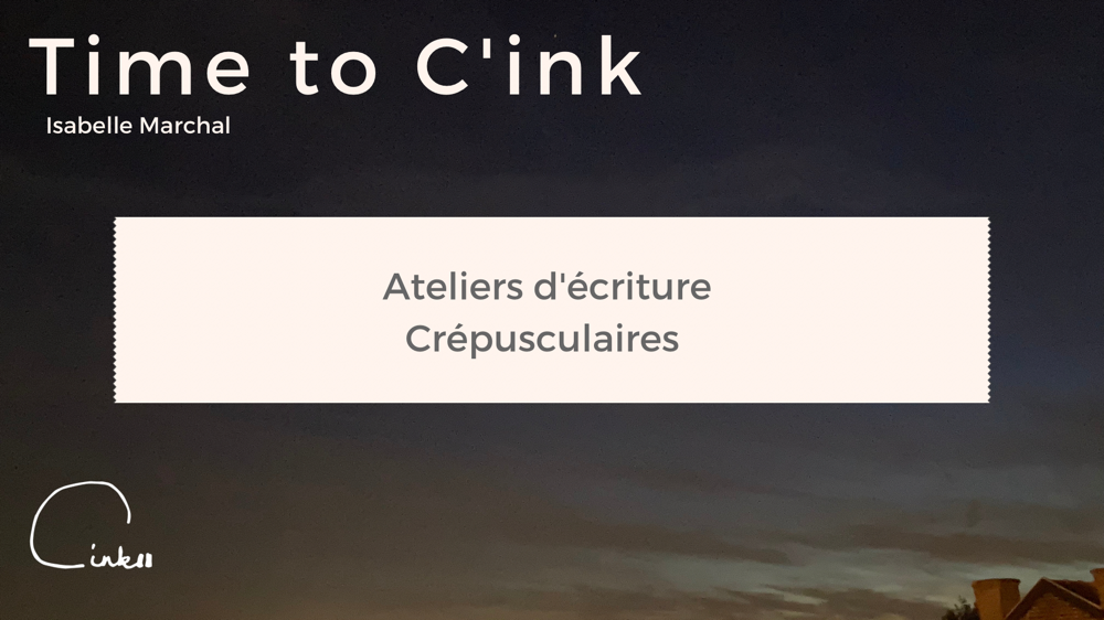 Agenda 2021 ateliers d'écriture Time to C'ink - ralentir le rythme - se recentrer sur l'important