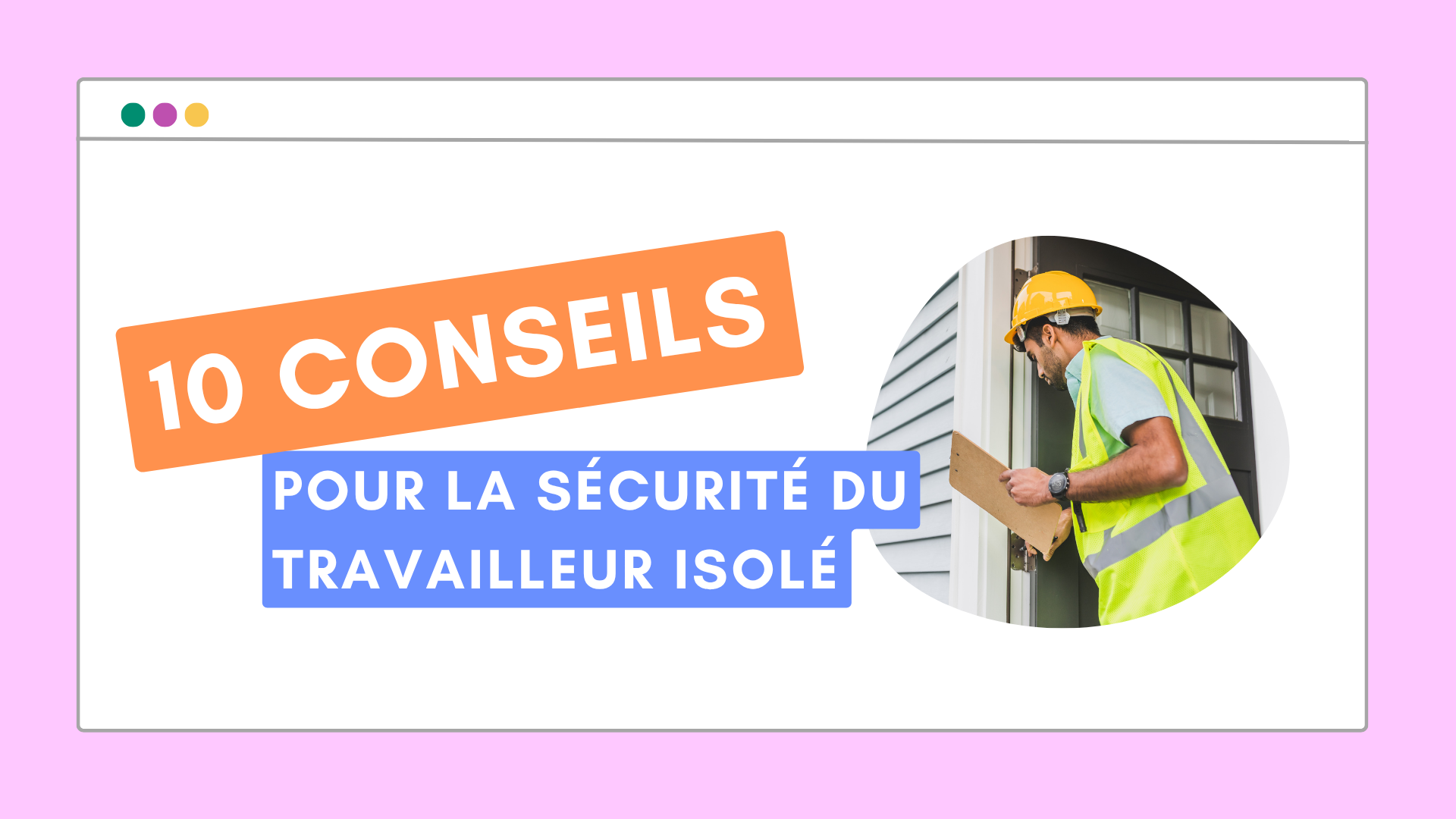 10 conseils pour améliorer la sécurité des travailleurs isolés