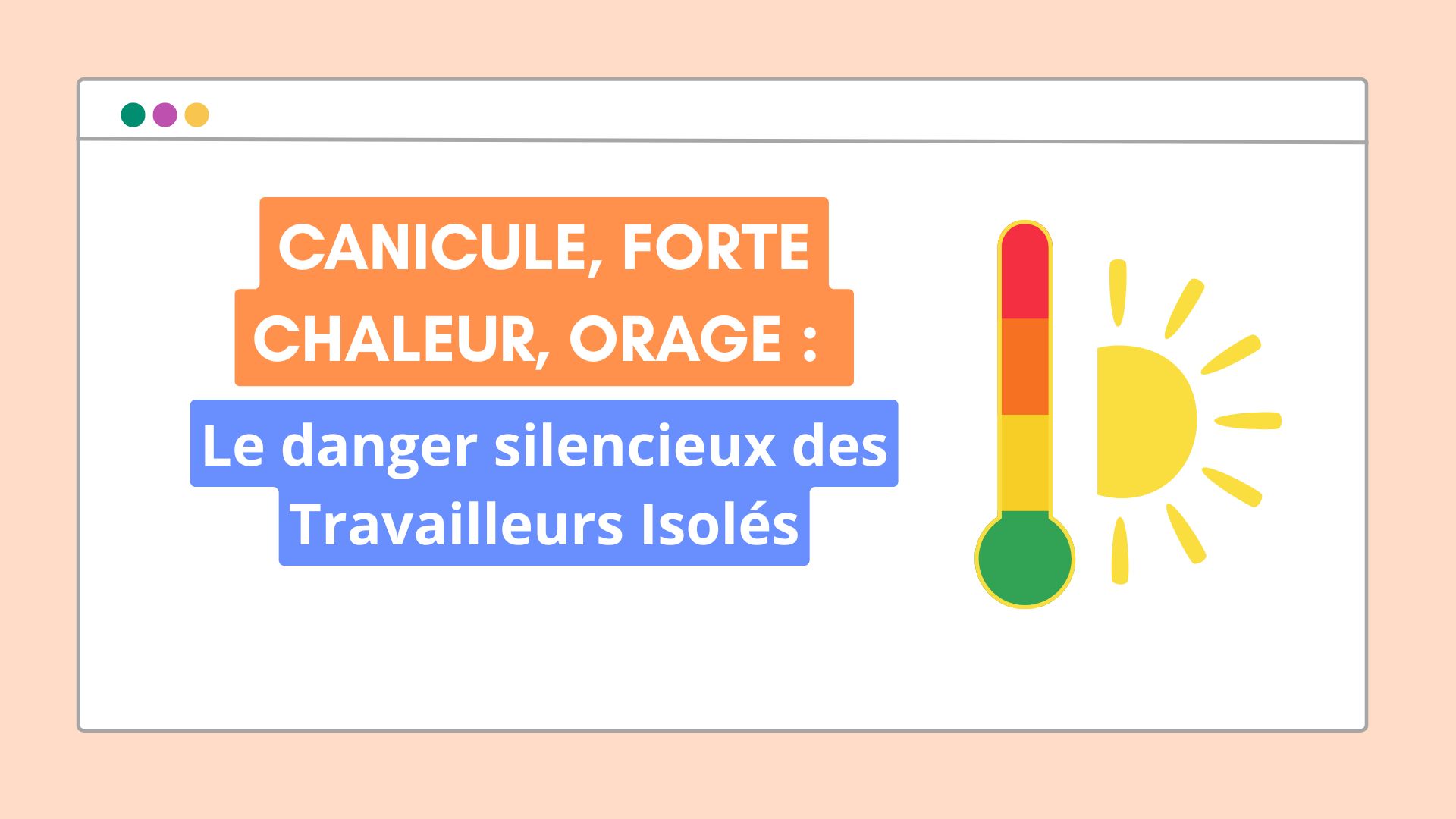 Canicule, forte chaleur, orage : pourquoi les intempéries aggravent le risque pour les travailleurs isolés