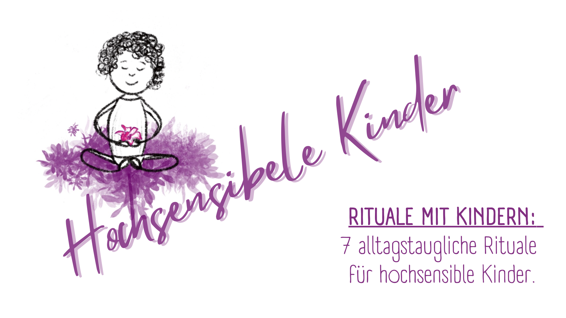 Rituale mit Kindern: 7 alltagstaugliche Rituale für hochsensible Kinder