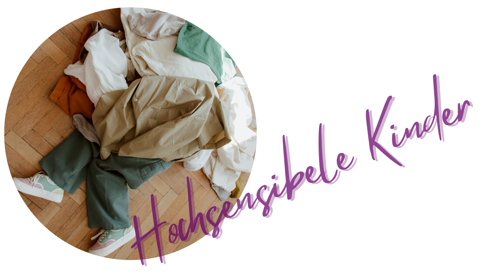 Hochsensibilität bei Kindern – Wenn Kleidung stresst (und was wirklich dahintersteckt)