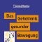 Th. Hanna: Das Geheimnis gesunder Bewegung