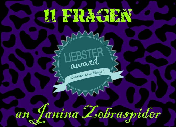 Liebster Award - 11 Fragen an Janina Zebraspider