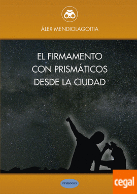 El firmamento con prismáticos desde la ciudad. Álex Mendiolagoitia