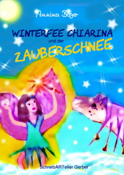 Winterfee Chiarina und der Zauberschnee | Annina Boger | Kinderbuch-Reihe | epubli 2020, Hardcover | ISBN 978-3-7531-3741-4 