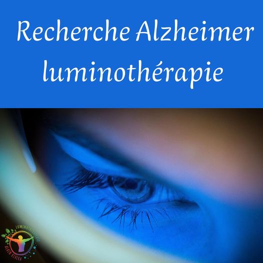 Recherche Alzheimer et Luminothérapie