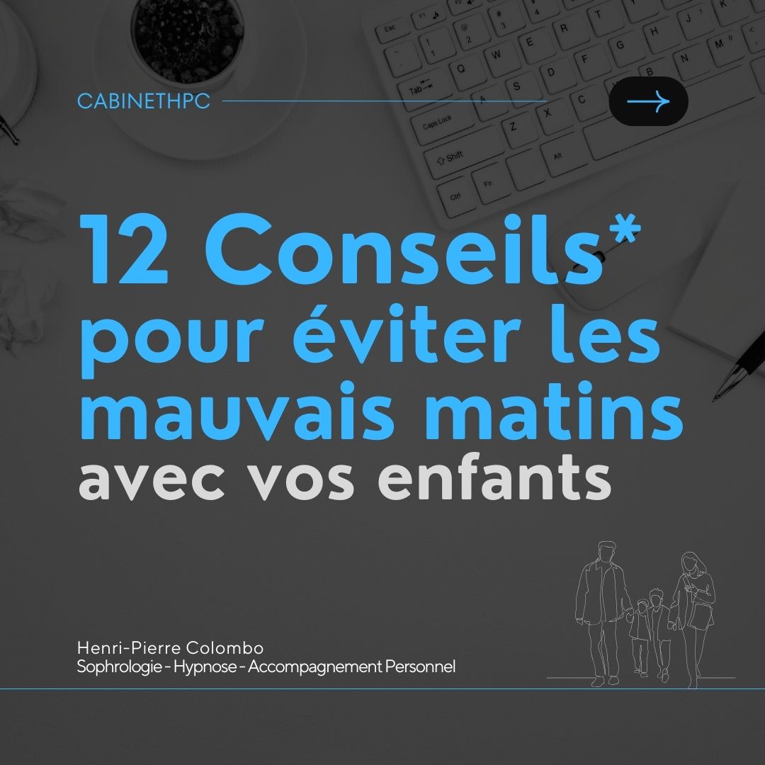 12 Conseils : "Pour éviter les mauvais matin avec vos enfants..."