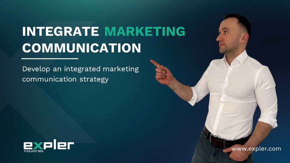 Develop an integrated marketing communication strategy