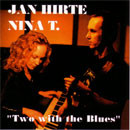 Jan Hirte & Nina T. - Two with the Blues - 1999