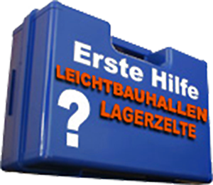 Erste Hilfe für Leichtbauhallen & Lagerzelte