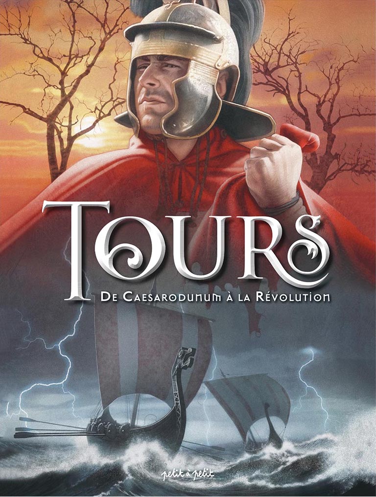 Tours - Tome 1 – De Caesarodunum à la Révolution