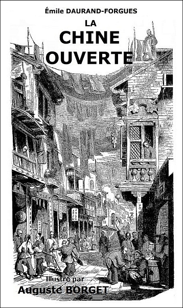 Couverture. Old Nick [Émile Daurand-Forgues (1813-1883)], et Auguste Borget (1807-1877) pour les illustrations : La Chine ouverte. Aventures d'un fan-kouei dans le pays de Tsin. — Fournier, éditeur, Paris, 1845.