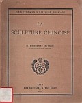 Henri D’ARDENNE DE TIZAC (1877-1932), La sculpture chinoise. Éditions G. Van Oest, Paris, 1931.