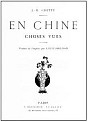 J.-R. CHITTY : En Chine. Choses vues. Traduction : Lugné-Philipon. Vuibert, Paris, 1910, 216 pages + illustrations.