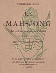 TCHOU Kia-kien : Le mah-jong tel qu'il est joué par les Chinois. Les Éditions du Monde Moderne, Paris, 1924.